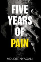 Five Years of Pain (ISBN: 9781804394908)