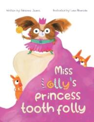Miss Lolly's Princess Tooth Folly (ISBN: 9781647506087)