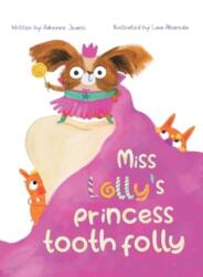 Miss Lolly's Princess Tooth Folly (ISBN: 9781645369257)