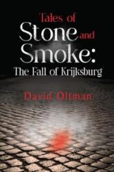 Tales of Stone and Smoke: The Fall of Krijksburg (ISBN: 9781804397862)