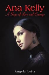 Ana Kelly: A Saga of Love and Courage (ISBN: 9781035862474)