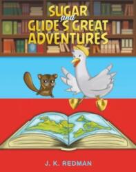 Sugar and Glide's Great Adventures (ISBN: 9781528917537)