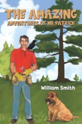 The Amazing Adventures of Mr Patrick (ISBN: 9781528903349)