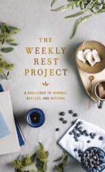The Weekly Rest Project (ISBN: 9780310464532)