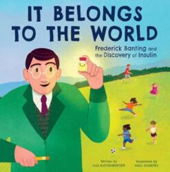 It Belongs to the World: Frederick Banting and the Discovery of Insulin (ISBN: 9780063236677)