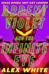 Ardent Violet and the Infinite Eye (ISBN: 9780356518619)