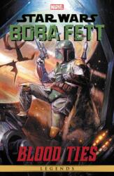 Star Wars Legends: Boba Fett - Blood Ties (ISBN: 9781302932121)