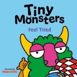 Tiny Monsters Feel Tired (ISBN: 9781802635751)