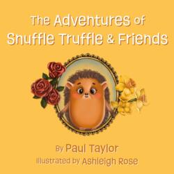 The Adventures of Snuffle Truffle & Friends (ISBN: 9781836280538)