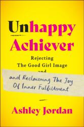 Unhappy Achiever (ISBN: 9781637560433)