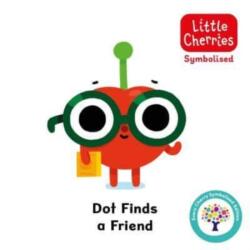 Dot Finds a Friend: Accessible Symbolised Edition (ISBN: 9781802635935)