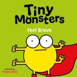 Tiny Monsters Feel Brave (ISBN: 9781802635775)