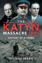The Katyn Massacre 1940 (ISBN: 9781526797087)