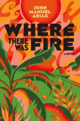 Where There Was Fire (ISBN: 9781250817396)