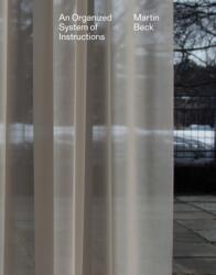 Martin Beck - An Organized System of Instructions (ISBN: 9783956792632)