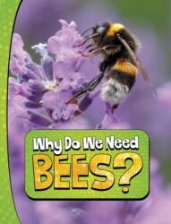 Why Do We Need Bees? (ISBN: 9781398253810)