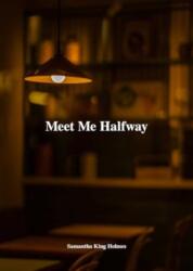 Meet Me Halfway (ISBN: 9781524890056)