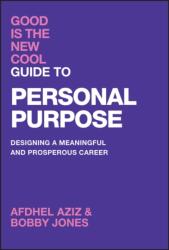 Good Is the New Cool Guide to Personal Purpose (ISBN: 9781394274864)