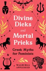 Divine Dicks and Mortal Pricks (ISBN: 9780008664053)