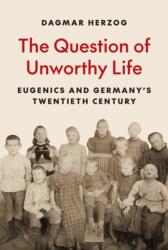 The Question of Unworthy Life (ISBN: 9780691261706)
