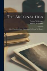 Argonautica; Edited With Introd. and Commentary by George W. Mooney (ISBN: 9781015696754)