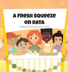 A Fresh Squeeze on Data (ISBN: 9781087905488)