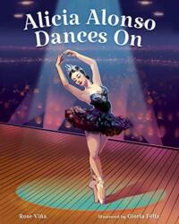 Alicia Alonso Dances On (ISBN: 9780807514542)