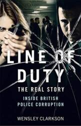 Line of Duty - The Real Story of British Police Corruption (ISBN: 9781789463415)