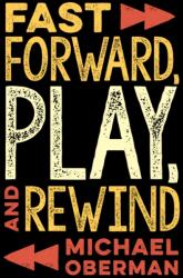 Fast Forward, Play, and Rewind (ISBN: 9781493050925)