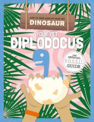 Your Pet Diplodocus (ISBN: 9781786374820)