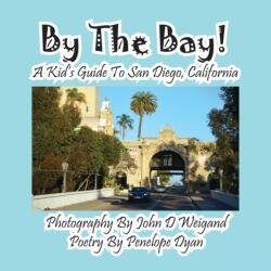 By the Bay! a Kid's Guide to San Diego, California (ISBN: 9781614770879)