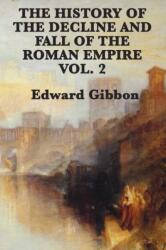 History of the Decline and Fall of the Roman Empire Vol. 2 (ISBN: 9781617207051)