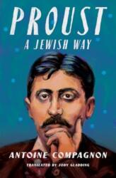 Proust, a Jewish Way (ISBN: 9780231211352)