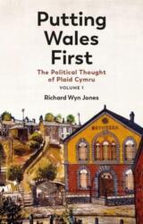 Putting Wales First (ISBN: 9781837721832)