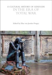 A Cultural History of Genocide in the Era of Total War - Professor Elisa von Joeden-Forgey (ISBN: 9781350469792)
