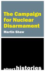 The Campaign for Nuclear Disarmament (ISBN: 9781788217781)
