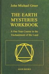 The Earth Mysteries Workbook - John Michael Greer (ISBN: 9781801521215)
