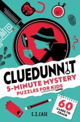 Cluedunnit: 5-Minute Mystery Puzzles for Kids (ISBN: 9781408374252)