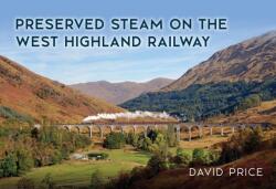 Preserved Steam on the West Highland Railway (ISBN: 9781398119703)