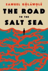 The Road to the Salt Sea (ISBN: 9780063050853)