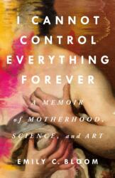 I Cannot Control Everything Forever (ISBN: 9781250285683)