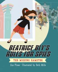 Beatrice Bly's Rules for Spies 1: The Missing Hamster (ISBN: 9781645950295)