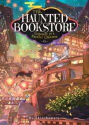 Haunted Bookstore - Gateway to a Parallel Universe (Light Novel) Vol. 6 (ISBN: 9781685796310)