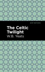 The Celtic Twilight (ISBN: 9781513220567)