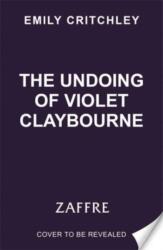 Undoing of Violet Claybourne (ISBN: 9781804187494)