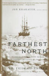 Farthest North: The Incredible Three-Year Voyage to the Frozen Latitudes of the North (ISBN: 9780375754722)