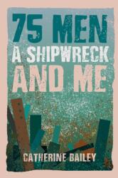 75 Men, A Shipwreck and Me (ISBN: 9781035853113)