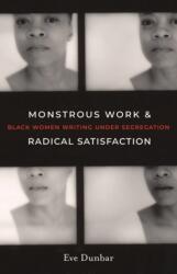 Monstrous Work and Radical Satisfaction (ISBN: 9781517917876)