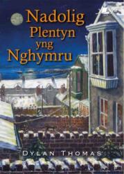 Nadolig Plentyn yng Nghymru (ISBN: 9781800996120)