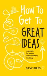 How to Get to Great Ideas (ISBN: 9781399818452)